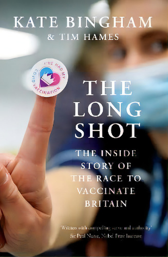 The Long Shot : The Inside Story Of The Race To Vaccinate Britain, De Kate Bingham. Editorial Oneworld Publications, Tapa Dura En Inglés