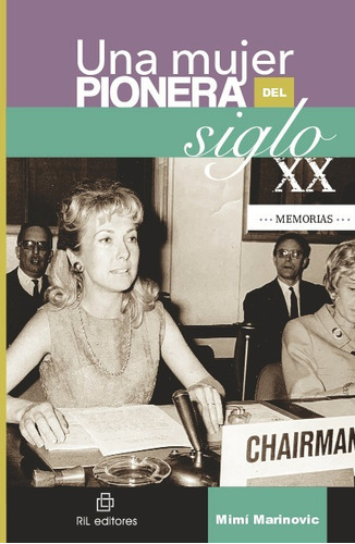 Libro Una Mujer Pionera Del Siglo Xx - Mimi Marinovic