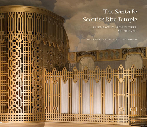 Libro: The Santa Fe Scottish Rite Temple: Freemasonry, And