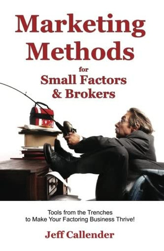 Libro: Marketing Methods For Small Factors & Brokers: Tools