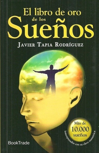 El libro de oro de los sueños - JAVIER TAPIA RODRIGUEZ, de Javier Tapia Rodríguez. Editorial Booktrade, edición 1 en español
