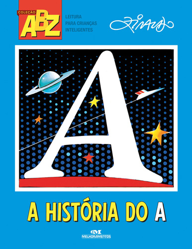 A História do A, de Pinto, Ziraldo Alves. Série ABZ Ziraldo Editora Melhoramentos Ltda., capa mole em português, 2015