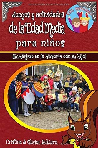 Juegos Y Actividades De La Edad Media Para Niños: ¡sumérjase