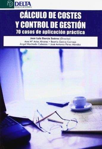 Calculo De Costes Y Control De Gestion 70 Casos Libryco