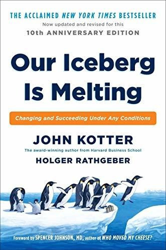 Our Iceberg Is Melting : Changing And Succeeding Under Any Conditions, De John Kotter. Editorial Pan Macmillan En Inglés