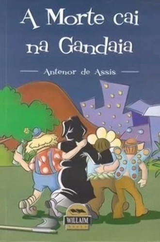 Morte Cai na Gandaia, A, de Antenor de Assis. Editora DIVERSOS, capa mole em português