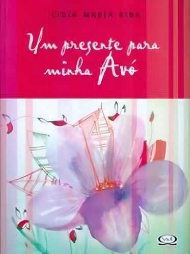 Um presente para minha avó, de Riba, Lidia Maria. Clássica Editorial VR Editora, capa mole em português, 2009