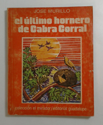 Ultimo Hornero De Cabra Corral, El - Murillo, Jose