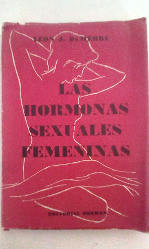 Las Hormonas Sexuales Femeninas - Leon J. Demerre