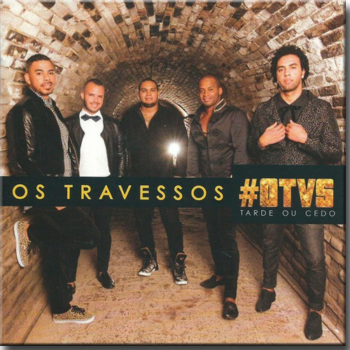 Cd Os Travessos - Tarde Ou Cedo