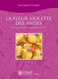 La Fleur Violette Des Andes: Histoire Et Recettes De Pommes 