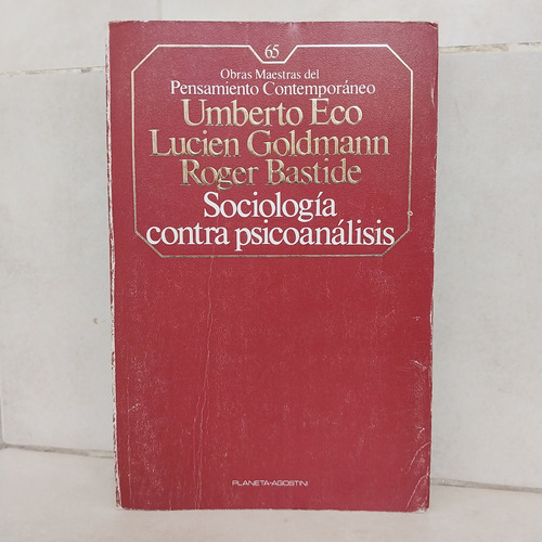 Sociología Contra Psicoanálisis. Eco - Goldmann - Bastide
