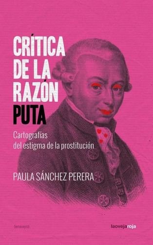 Libro: Crítica De La Razón Puta. Sanchez Perera, Paula. La O