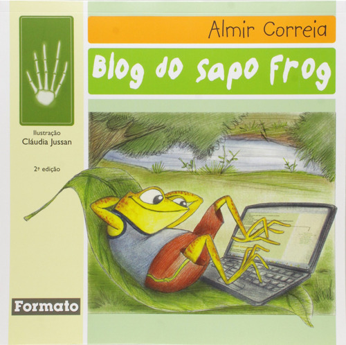 O blog do sapo Frog, de Correia, Almir. Editora Somos Sistema de Ensino, capa mole em português, 2009