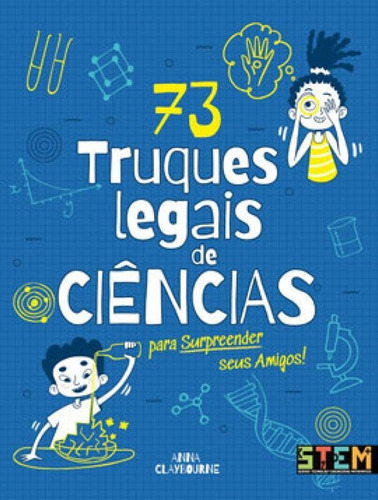 73 Truques Legais De Ciências - Para Surpreender Seus Amigo, De Claybourne, Anna. Editora Pe Da Letra **, Capa Mole Em Português