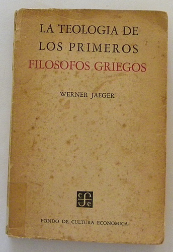 Teología De Los Primeros Filosofos Griegos - Werner Jaeger