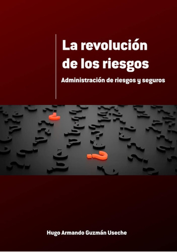 Libro: La Revolución De Los Riesgos: Administración De Riesg
