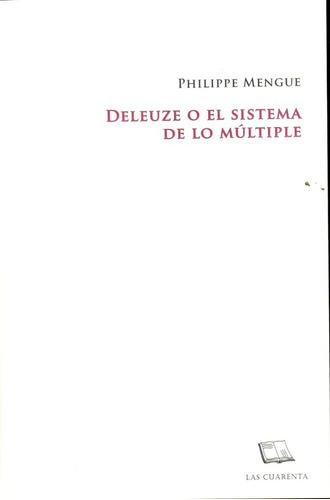 Deleuze O El Sistema De Lo Multiple - Philippe Mengue