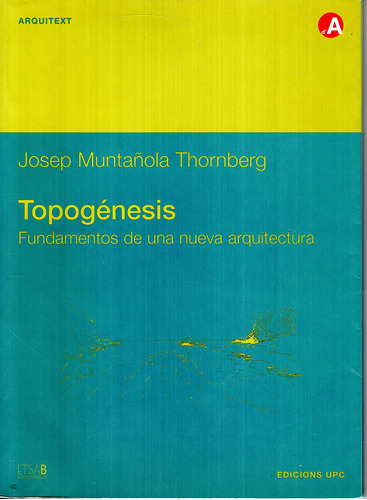 Livro Topogénesis. Fundamentos De Una Nueva Arquitectura / Josep Muntanola Thornberg