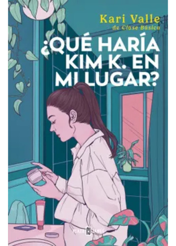 ¿qué Haría Kim K. En Mi Lugar?, De Valle; Karina. Editorial Plaza & Janes, Tapa Blanda, Edición 1 En Español, 2024