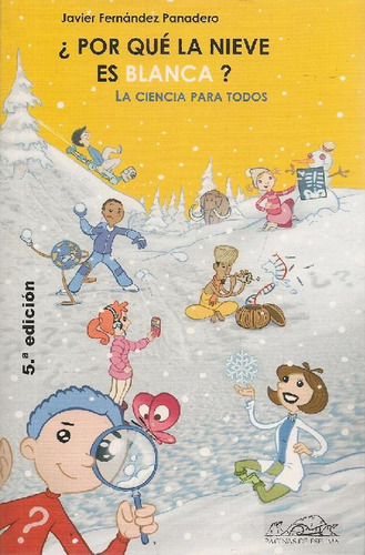 Libro ¿por Que La Nieve Es Blanca? De Javier Fernandez Panad