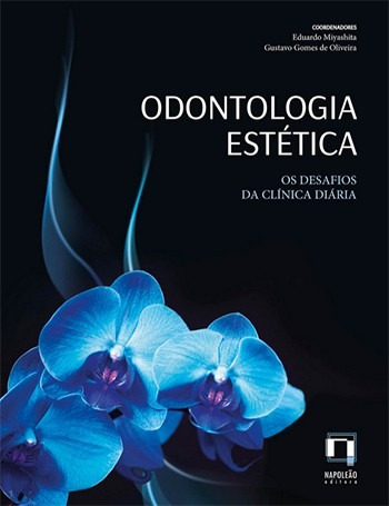 Odontologia Estética - Os Desafios Da Clínica Diária