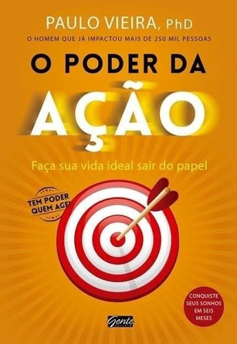 Livro O Poder Da Açao - Sua Vida Vai Sair Do Papel