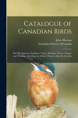 Libro Catalogue Of Canadian Birds [microform]: Part Iii, ...
