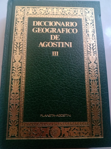 Diccionario Geográfico De Agostini Tomo 3 Iii