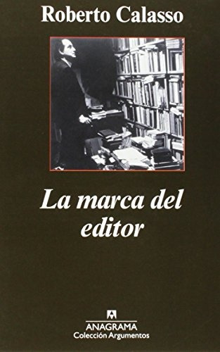 La Marca Del Editor - Roberto Calasso
