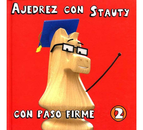 Con Paso Firme 2 Ajedrez Con Stauty - Ximo Abadia