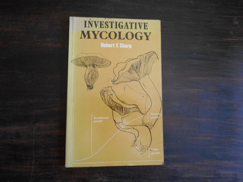 Investigative Mycology.    Robert Sharp.          En Inglés.