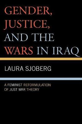 Libro Gender, Justice, And The Wars In Iraq - Laura Sjoberg