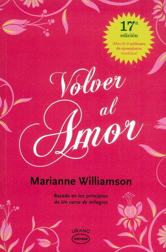 Volver al Amor, de Marianne Williamson. Editorial Ediciones Urano, tapa blanda, edición 2022 en español