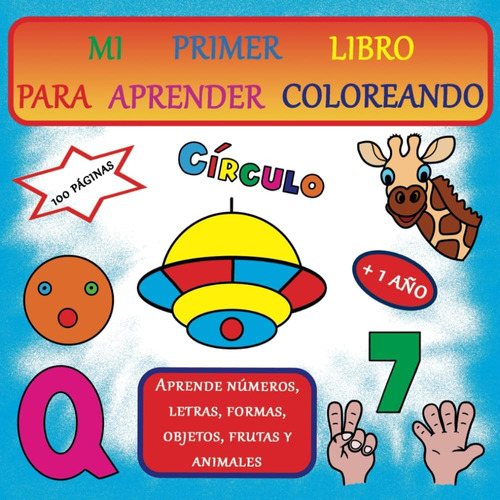 Libro: Mi Primer Libro Para Aprender Coloreando: Aprende Núm