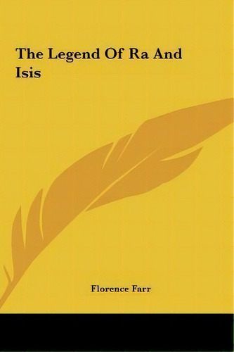 The Legend Of Ra And Isis, De Florence Farr. Editorial Kessinger Publishing, Tapa Dura En Inglés