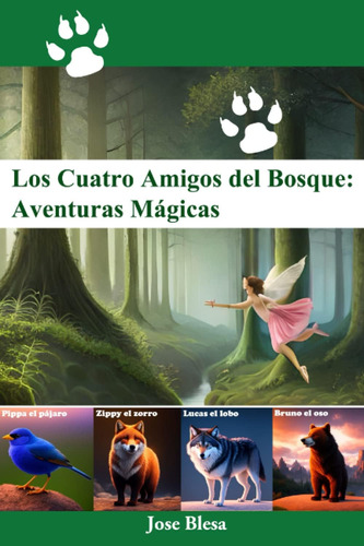 Libro: Los Cuatro Amigos Del Bosque: Aventuras Mágicas (span