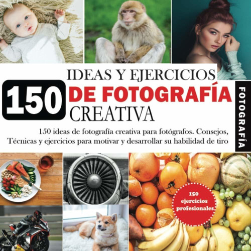 Libro De Fotografía 150 Ideas Y Ejercicios  Creativa Lrf