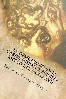 Libro El Demonismo En El Caribe Hispano - Angel L Velez O...