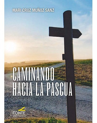 Libro Caminando Hacia La Pascua - Muã¿oz Sanz, Mari Cruz