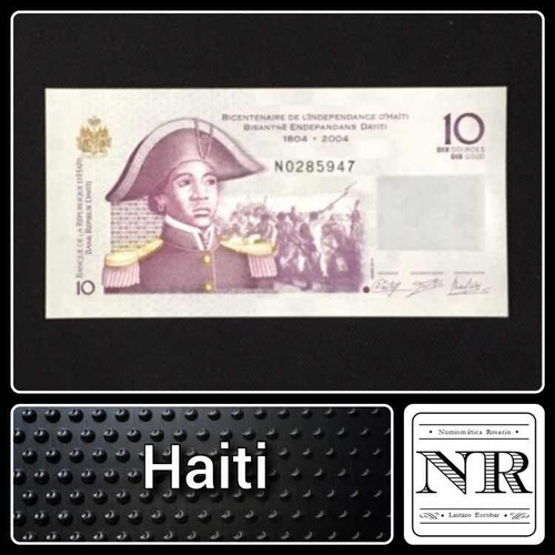 Haiti - 10 Gourdes - Año 2004 - P # 272 - Independencia
