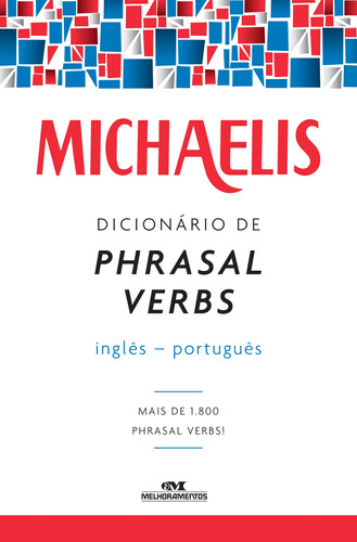 Michaelis dicionário de phrasal verbs – inglês-português, de Gregorim, Clóvis Osvaldo. Série Michaelis Editora Melhoramentos Ltda., capa mole em português, 2016