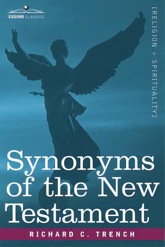 Synonyms Of The New Testament, De Trench, Richard C.. Editorial Cosimo Classics, Tapa Blanda En Inglés