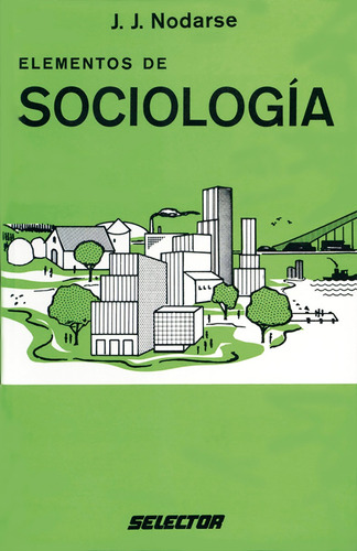 Elementos de sociología, de Nodarse, J.J.. Editorial Selector, tapa blanda en español, 1901