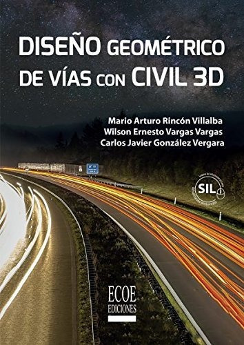 Diseño Geométrico De Vías Con Civil 3d (sil)