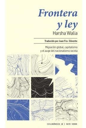 Frontera Y Ley - Harsha Walia
