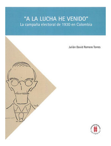Libro.- A La Lucha He Venido