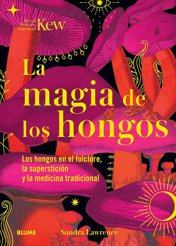 Magia De Los Hongos, La, De Sandra Lawrence. Editorial Blume, Tapa Blanda En Español