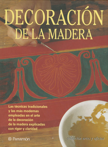 Decoración De La Madera (artes Y Oficios) Todas Las Técnicas