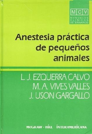 Ezquerra Calvo: Anestesia Práctica De Pequeños Animales